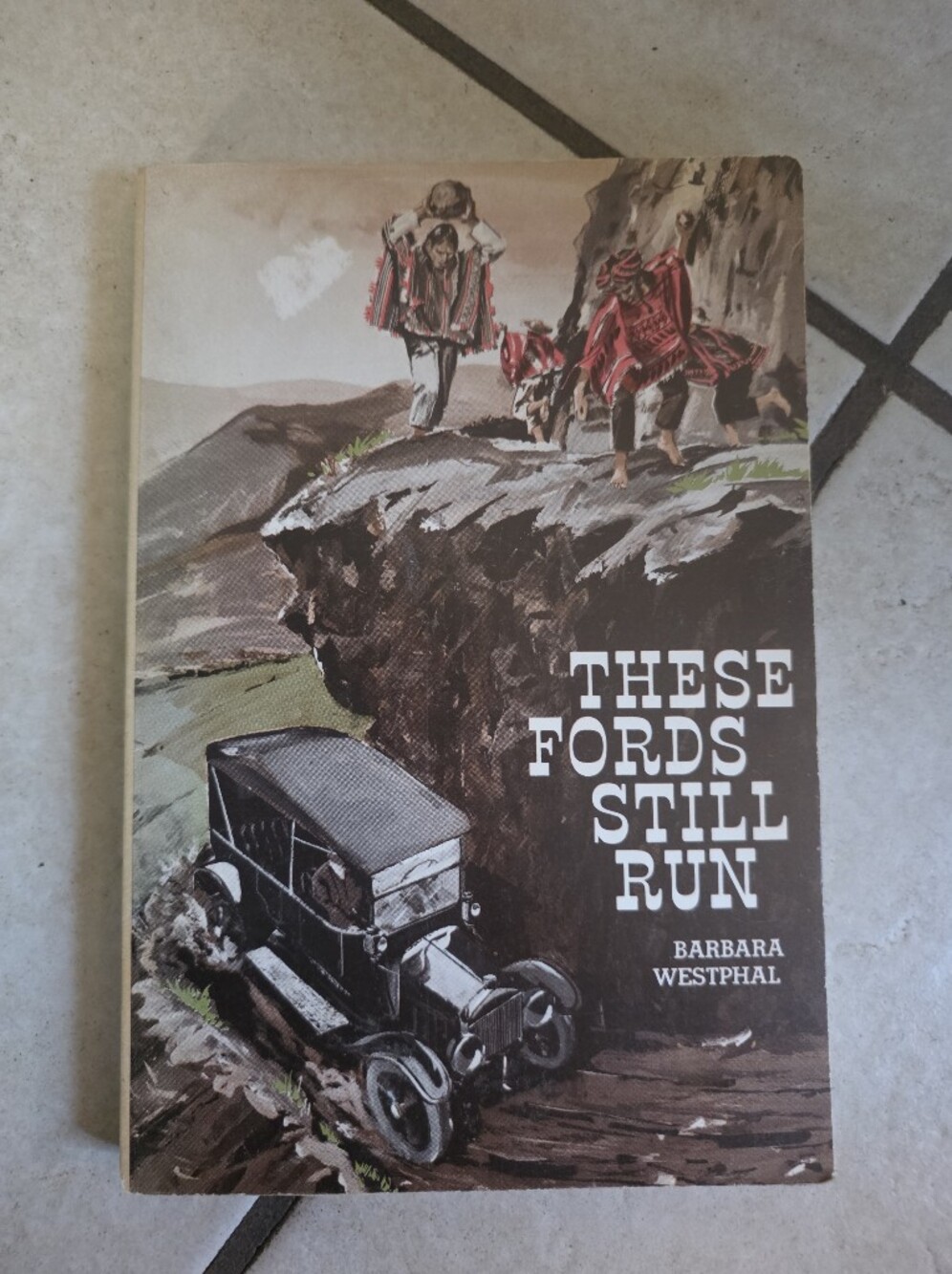 These Fords Still Run - Story of Orley & Lillian Ford Family 1962 by Westphal